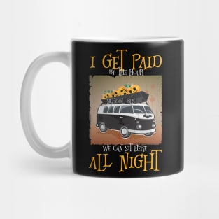 I Get Paid By The Hour  Bus Driver Halloween T-Shirt School Bus Driver T-Shirts Mug